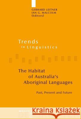 The Habitat of Australia's Aboriginal Languages Gerhard Leitner Ian G. Malcolm 9783110190793