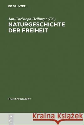 Naturgeschichte der Freiheit Heilinger, Jan-Christoph 9783110191110