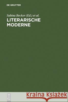 Literarische Moderne: Begriff Und Phänomen Becker, Sabina 9783110191141