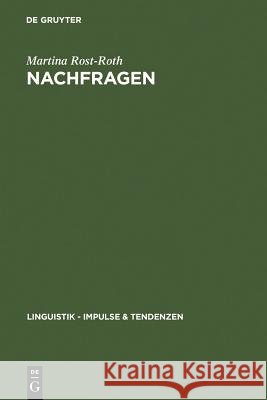 Nachfragen: Formen Und Funktionen Äußerungsbezogener Interrogationen Rost-Roth, Martina 9783110191158 Walter de Gruyter