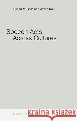 Speech Acts Across Cultures Susan M. Gass Joyce Neu 9783110191257 Mouton de Gruyter