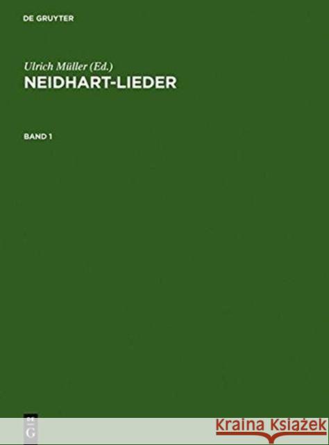 Neidhart-Lieder: Texte Und Melodien Sämtlicher Handschriften Und Drucke Müller, Ulrich 9783110191363