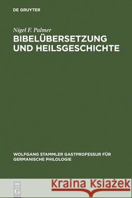 Bibelübersetzung und Heilsgeschichte Palmer, Nigel F. 9783110191516 Walter de Gruyter
