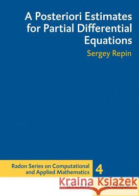 A Posteriori Estimates for Partial Differential Equations Sergey I. Repin 9783110191530