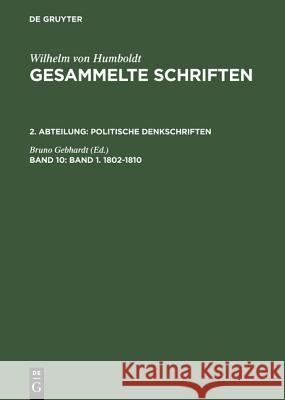 Gesammelte Schriften, Band 10, Band 1. 1802-1810 Gebhardt, Bruno 9783110192629