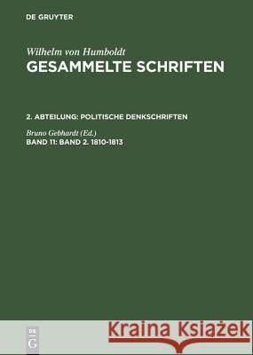 Gesammelte Schriften, Band 11, Band 2. 1810-1813 Gebhardt, Bruno 9783110192636