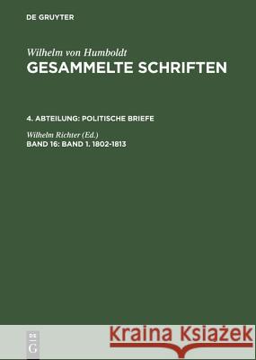 Gesammelte Schriften, Band 16, Band 1. 1802-1813 Richter, Wilhelm 9783110192681 De Gruyter