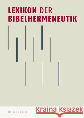Lexikon der Bibelhermeneutik : Begriffe - Methoden - Theorien - Konzepte Oda Wischmeyer 9783110192773