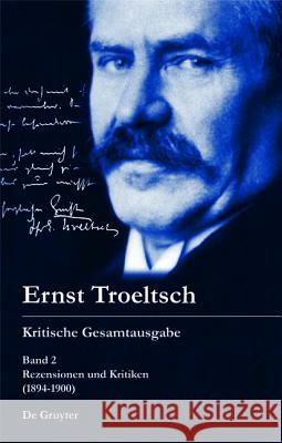 Rezensionen und Kritiken (1894-1900) Ernst Troeltsch 9783110193046 Walter de Gruyter