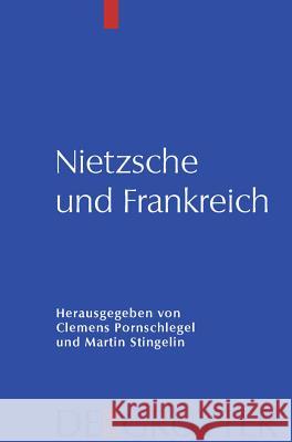 Nietzsche und Frankreich Pornschlegel, Clemens 9783110193312 Walter de Gruyter