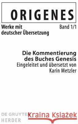 Die Kommentierung des Buches Genesis Christoph Markschies Karin Metzler Alfons Furst 9783110193442 Walter de Gruyter