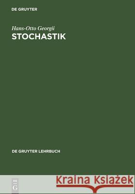 Stochastik: Einführung in Die Wahrscheinlichkeitstheorie Und Statistik Georgii, Hans-Otto 9783110193497 Walter de Gruyter