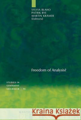 Freedom of Analysis? Sylvia Blaho Patrik Bye Martin Kramer 9783110193596 Mouton de Gruyter