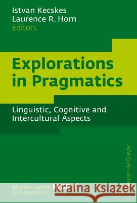 Explorations in Pragmatics Kecskes, Istvan 9783110193664