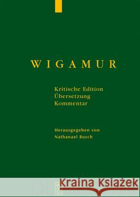 Wigamur Busch, Nathanael 9783110194364 Walter de Gruyter