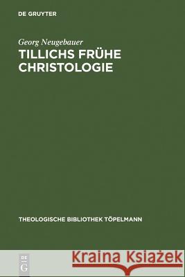 Tillichs frühe Christologie Neugebauer, Georg 9783110194463 Walter de Gruyter