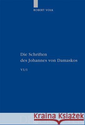 Die Schriften, Band 6/1, Historia animae utilis de Barlaam et Ioasaph (spuria) Volk, Robert 9783110194623 Walter de Gruyter