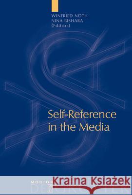 Self-Reference in the Media Winfried Noeth 9783110194647 Mouton de Gruyter