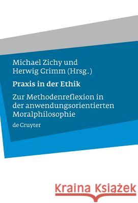Praxis in der Ethik = Practice in Ethics Zichy, Michael 9783110194746