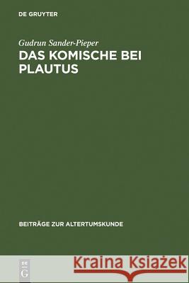 Das Komische bei Plautus Sander-Pieper, Gudrun 9783110195101 Walter de Gruyter