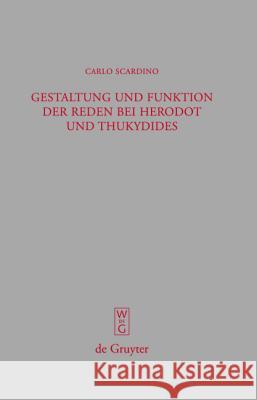 Gestaltung und Funktion der Reden bei Herodot und Thukydides Scardino, Carlo 9783110195118 Walter de Gruyter