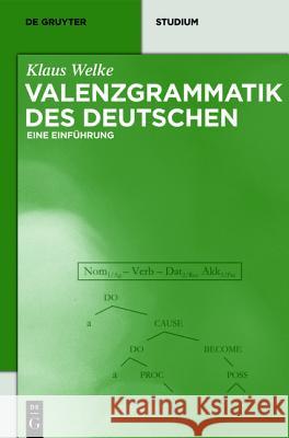 Valenzgrammatik Des Deutschen: Eine Einführung Welke, Klaus 9783110195385 Gruyter