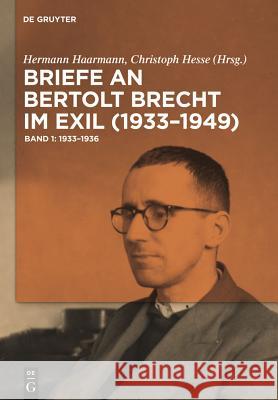 Briefe an Bertolt Brecht im Exil (1933-1949), 3 Bde. Hermann Haarmann Christoph Hesse 9783110195460 Walter de Gruyter