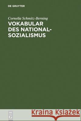 Vokabular des Nationalsozialismus Cornelia Schmitz-Berning 9783110195491