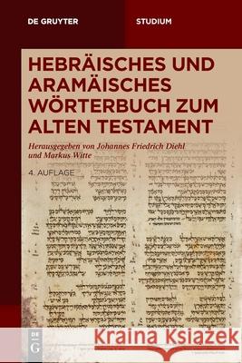 Hebräisches Und Aramäisches Wörterbuch Zum Alten Testament Diehl, Johannes F. 9783110195521 de Gruyter