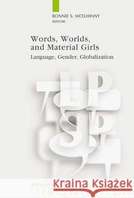 Words, Worlds, and Material Girls McElhinny, Bonnie S. 9783110195750 Mouton de Gruyter