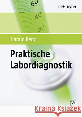 Praktische Labordiagnostik Harald Renz 9783110195767 Walter de Gruyter