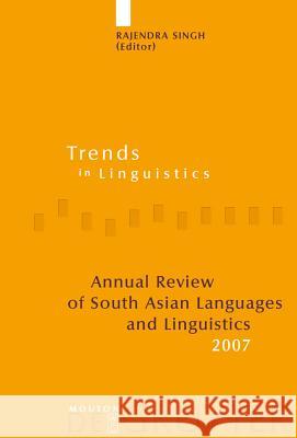 Annual Review of South Asian Languages and Linguistics: 2007 Singh, Rajendra 9783110195835 Walter de Gruyter