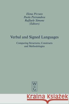 Verbal and Signed Languages: Comparing Structures, Constructs and Methodologies Pizzuto, Elena 9783110195859 Walter de Gruyter
