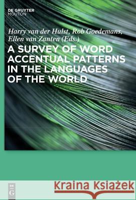 A Survey of Word Accentual Patterns in the Languages of the World Rob Goedemans Harry Van Der Hulst Ellen Van Zanten 9783110196313 De Gruyter Mouton