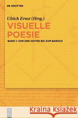 Von Der Antike Bis Zum Barock = Visual Poetry Ulrich Ernst 9783110196467 Mouton de Gruyter