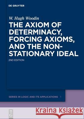 The Axiom of Determinacy, Forcing Axioms, and the Nonstationary Ideal W. Hugh Woodin 9783110197020