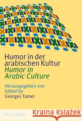 Humor in der arabischen Kultur / Humor in Arabic Culture Georges Tamer 9783110198256 Walter de Gruyter