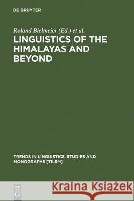 Linguistics of the Himalayas and Beyond Roland Bielmeier 9783110198287 Mouton de Gruyter
