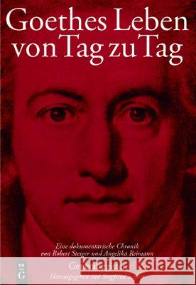 Goethes Leben von Tag zu Tag : Generalregister: Namenregister - Register der Werke Goethes - Geographisches Register  9783110199437 De Gruyter