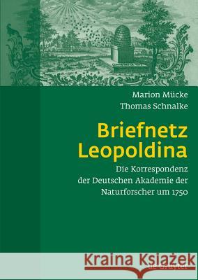 Briefnetz Leopoldina Marion Mücke, Thomas Schnalke 9783110201055 De Gruyter
