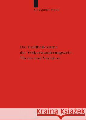 Die Goldbrakteaten Der Völkerwanderungszeit - Thema Und Variation: Die Formularfamilien Der Bilddarstellungen Alexandra Pesch 9783110201109 De Gruyter