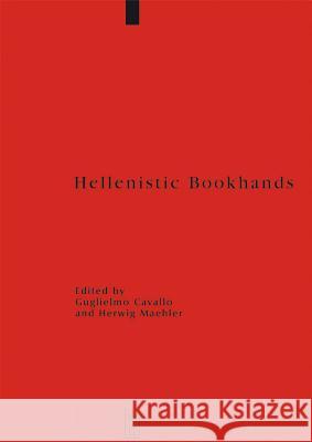Hellenistic Bookhands Guglielmo Cavallo Herwig Maehler 9783110201246