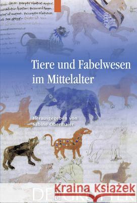 Tiere und Fabelwesen im Mittelalter Sabine Obermaier 9783110201376 De Gruyter