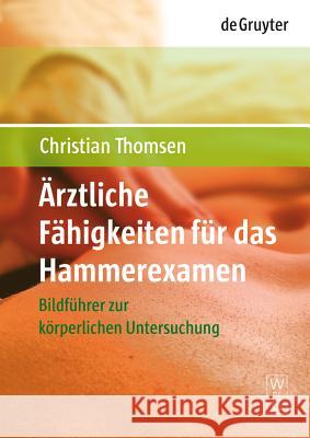 Ärztliche Fähigkeiten für das Hammerexamen Christian Thomsen (Technical University of Berlin Germany) 9783110202328 de Gruyter