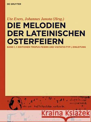 Die Melodien Der Lateinischen Osterfeiern: Editionen Und Kommentare Janota, Johannes 9783110202427