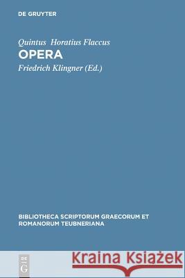 Opera Quintus Horatiu Friedrich Klingner 9783110202939 Walter de Gruyter