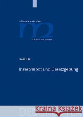 Inzestverbot und Gesetzgebung Ubl, Karl 9783110202960 Mouton de Gruyter