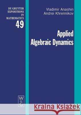 Applied Algebraic Dynamics Vladimir Anashin, Andrei Khrennikov 9783110203004 De Gruyter