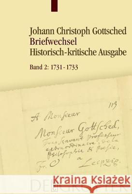 1731-1733: Unter Einschluss Des Briefwechsels Von Luise Adelgunde Victorie Gottsched Detlef Doring Michael Schlott Johann Christoph Gottsched 9783110203066