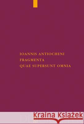 Ioannis Antiocheni fragmenta quae supersunt omnia Sergei Mariev 9783110204025 De Gruyter